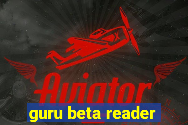 guru beta reader